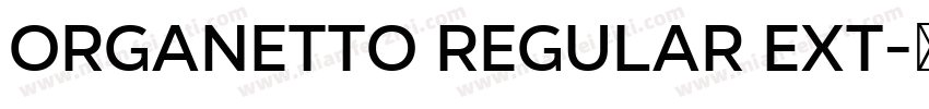 Organetto Regular Ext字体转换